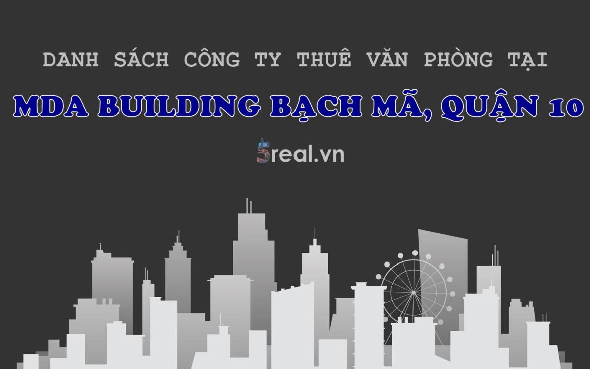 Danh sách khách thuê văn phòng tại tòa nhà MDA Building Bạch Mã, Quận 10