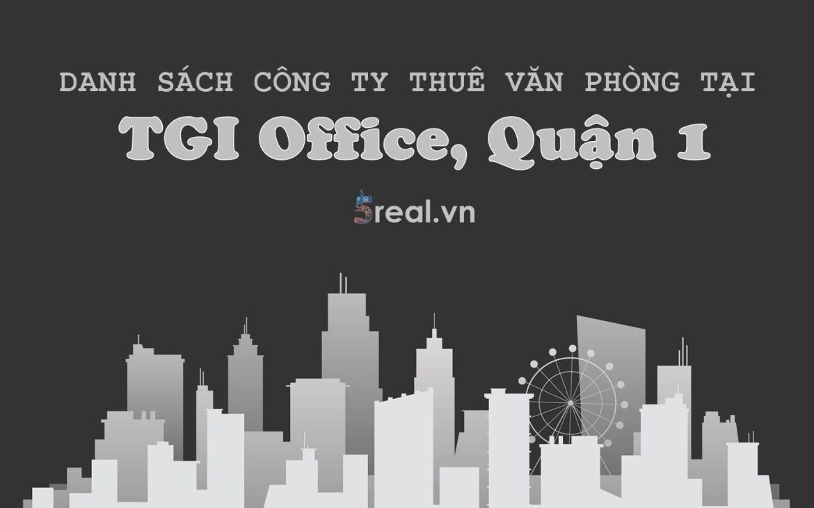 Danh sách khách thuê văn phòng tại tòa nhà TGI Office, Quận 1