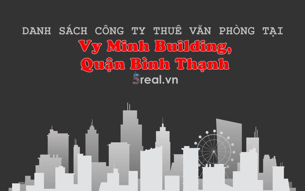 Danh sách khách thuê văn phòng tại tòa nhà Vy Minh Building, Quận Bình Thạnh