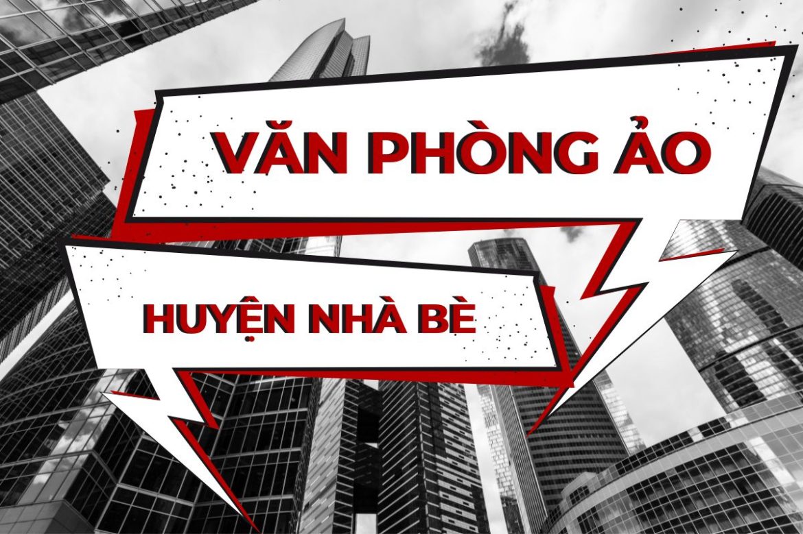 Danh sách văn phòng ảo tại Huyện Nhà Bè - 5real.vn