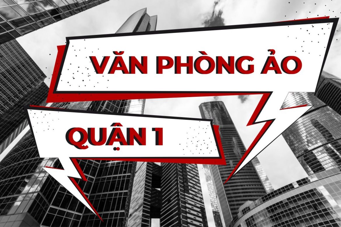 Danh sách văn phòng ảo tại Quận 1 - 5real.vn