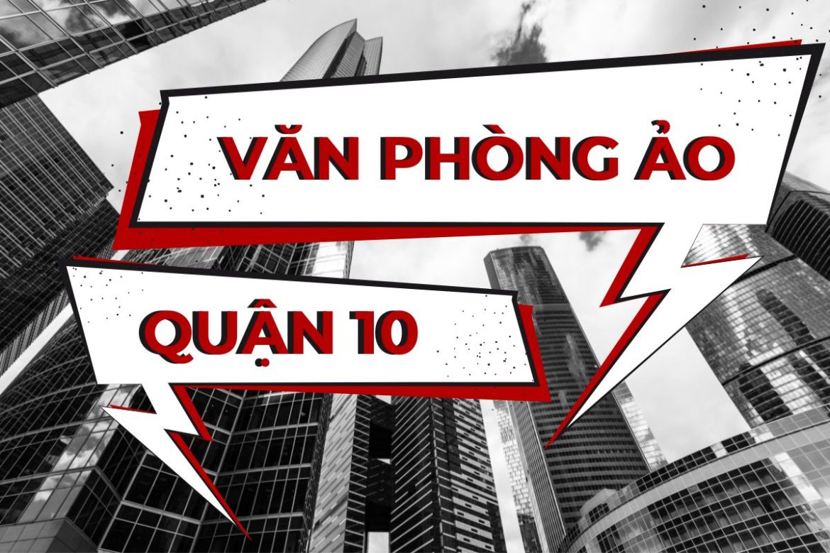 Danh sách văn phòng ảo tại Quận 10 - 5real.vn