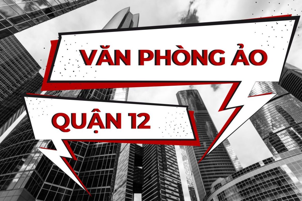 Danh sách văn phòng ảo tại Quận 12 - 5real.vn