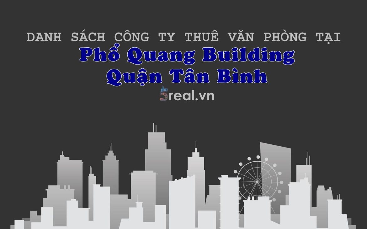 Danh sách khách thuê văn phòng tại tòa nhà Phổ Quang Building, Quận Tân Bình