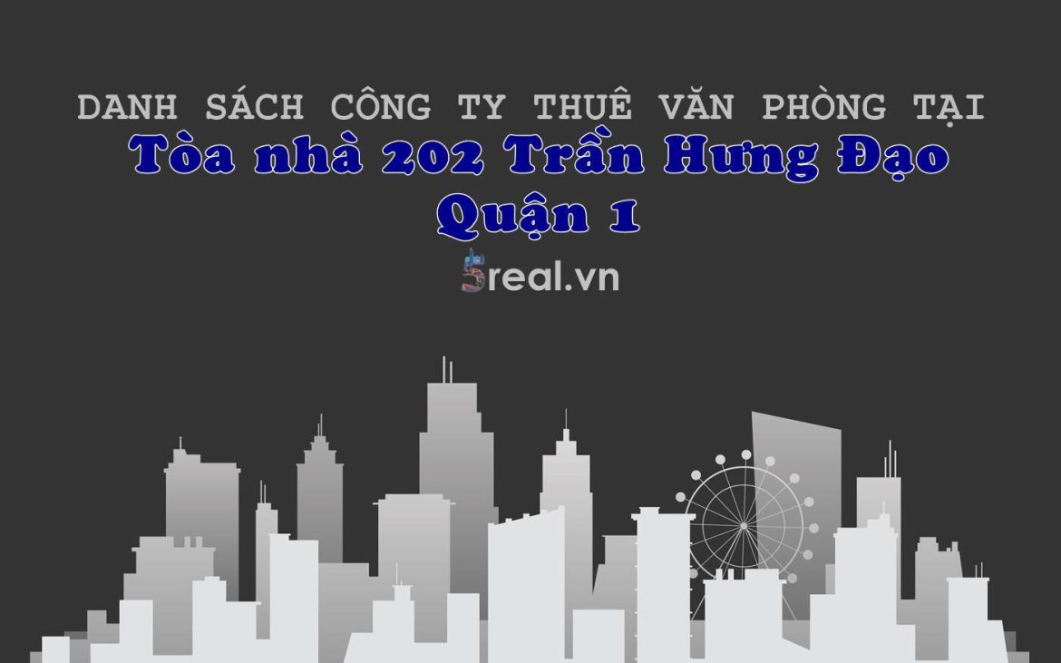 Danh sách khách thuê văn phòng tại Tòa nhà 202 Trần Hưng Đạo, Quận 1