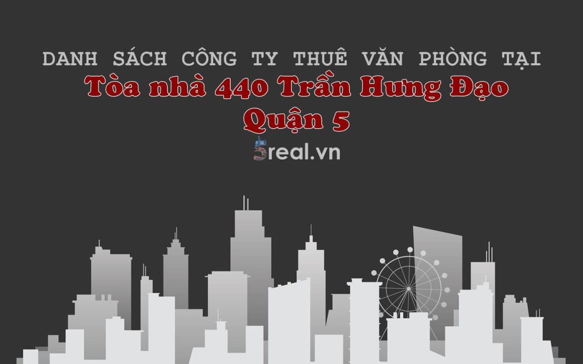 Danh sách khách thuê văn phòng tại tòa nhà Tòa nhà 440 Trần Hưng Đạo, Quận 5